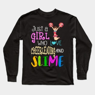 Just A Girl Who Loves Cheerleading And Slime Long Sleeve T-Shirt